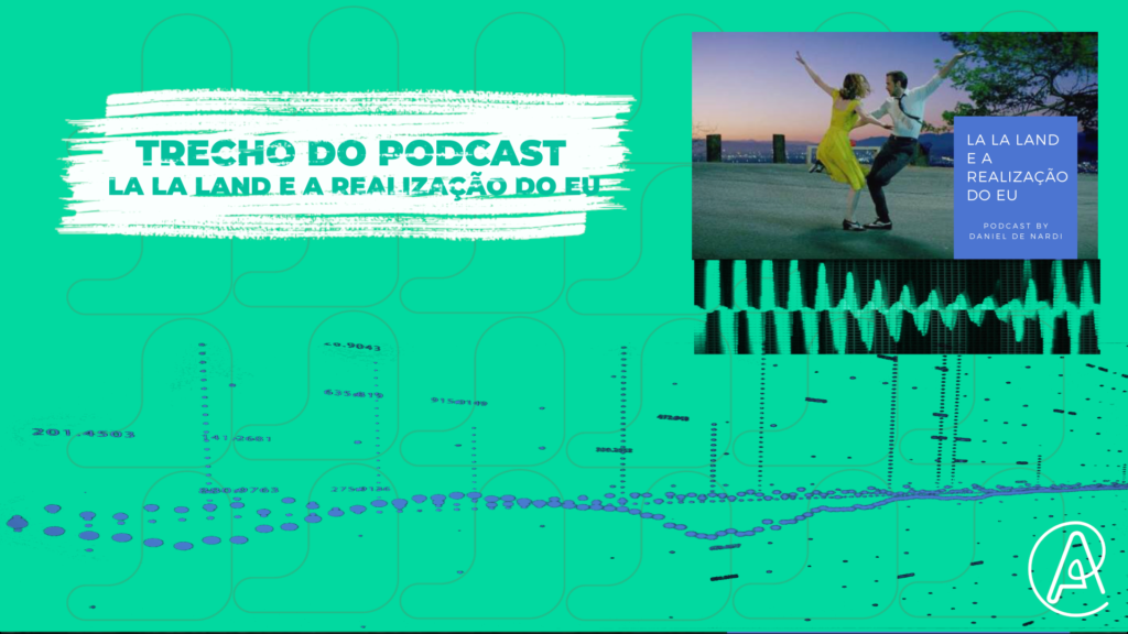 Lala Land e a Realização do EU - Trecho Ep 01