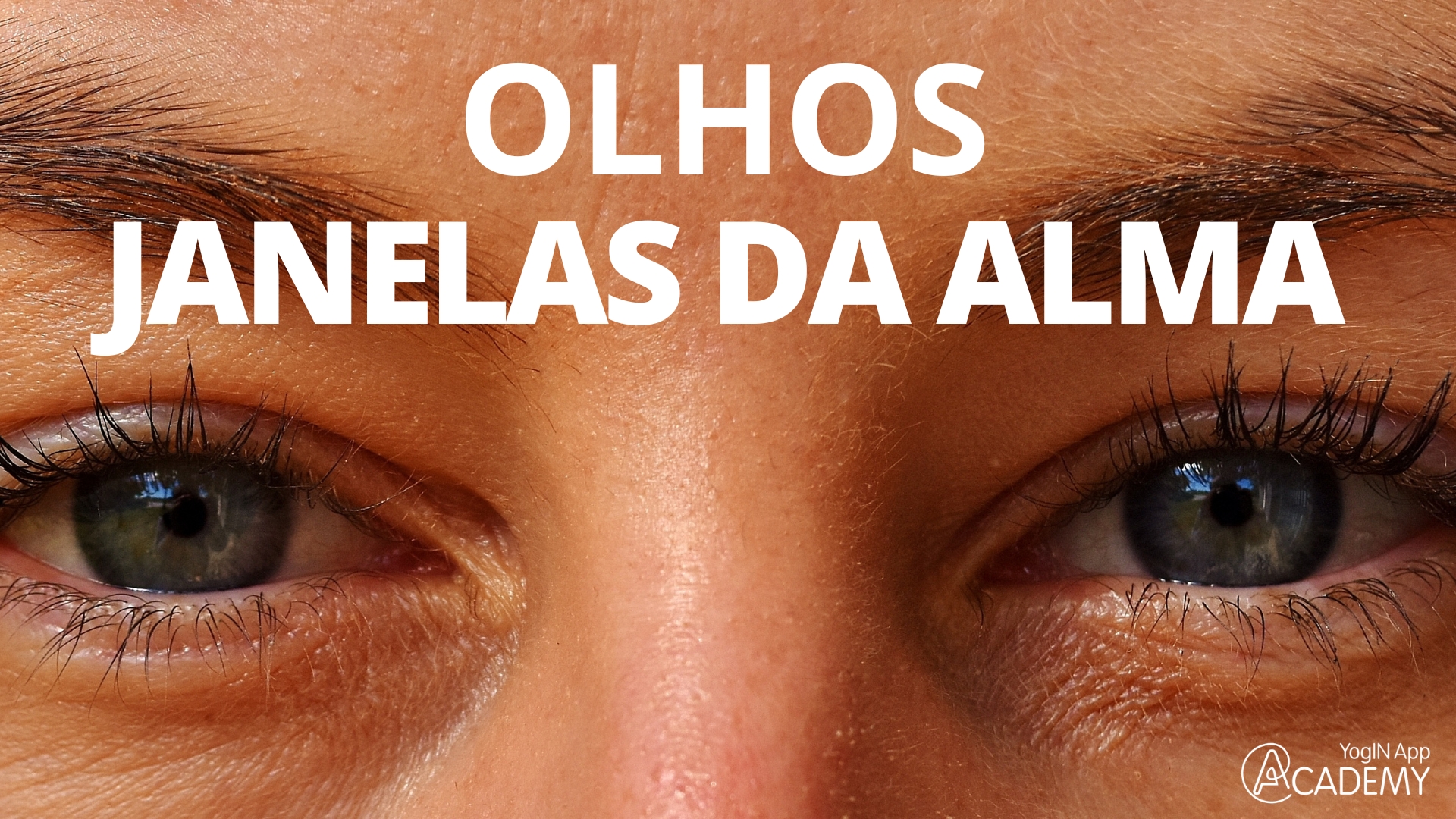 Olhos, as janelas da alma