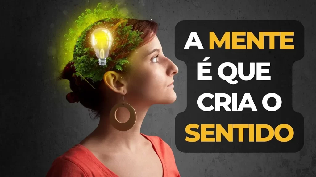 A Mente é que cria os Sentido das Palavras