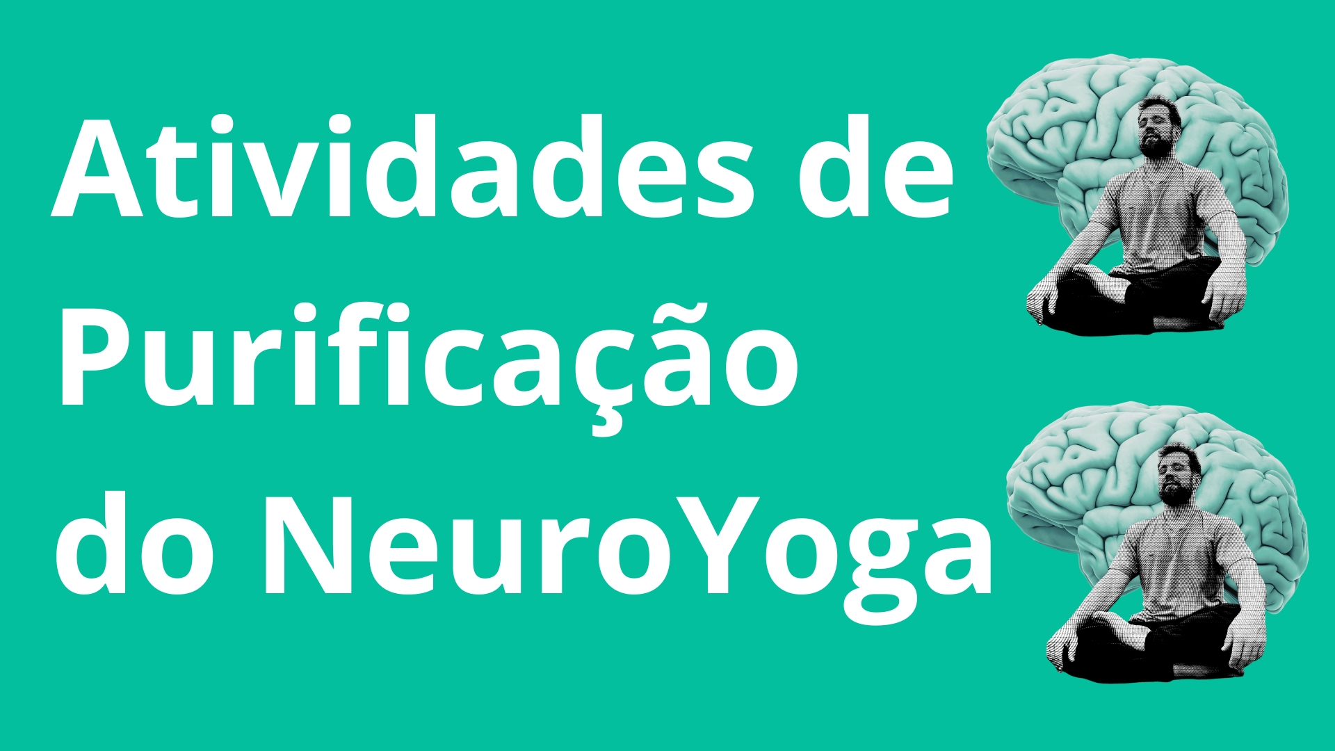 Atividades de Purificação do Yoga com Neurociência