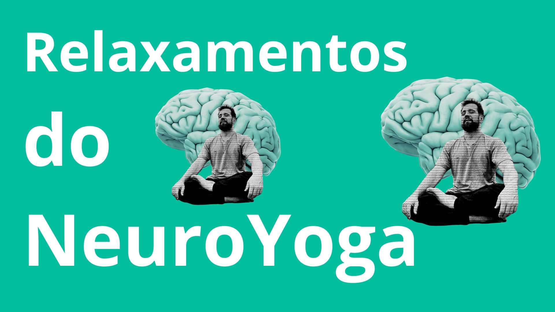 Relaxamentos no Yoga com Neurociência